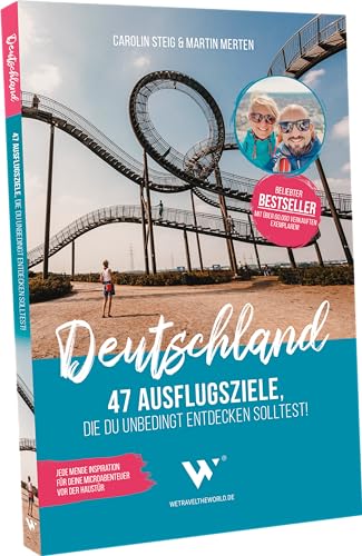 Reiseführer Deutschland – 47 Ausflugsziele, die du entdeckt haben solltest!: Reisebuch Deutschland mit Sehenswürdigkeiten, Übersichtskarten, Restaurant- & Hotel-Tipps für Urlaub in Deutschland